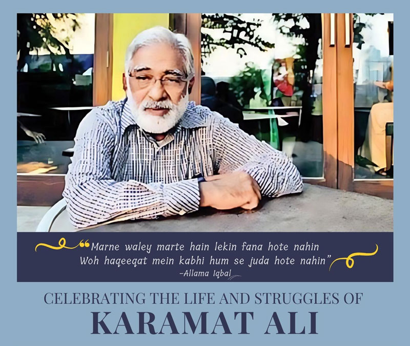 Celebrating the life and struggles of Karamat Ali